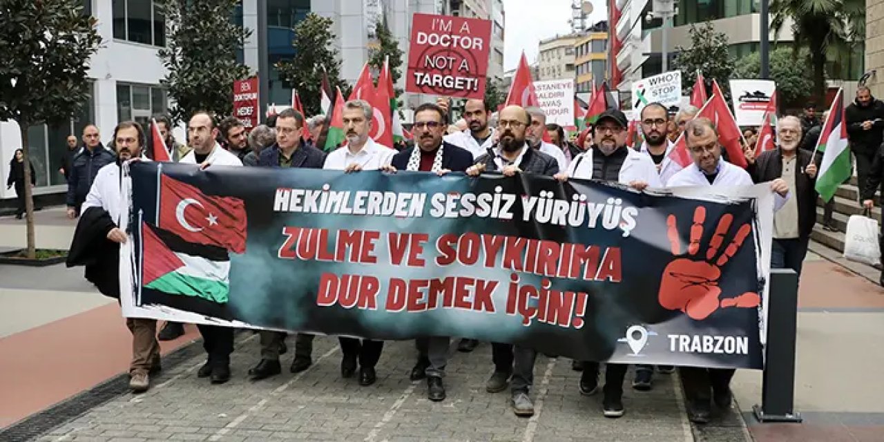 Trabzon'da doktorlardan  "sessiz yürüyüş" ile İsrail'i protesto!