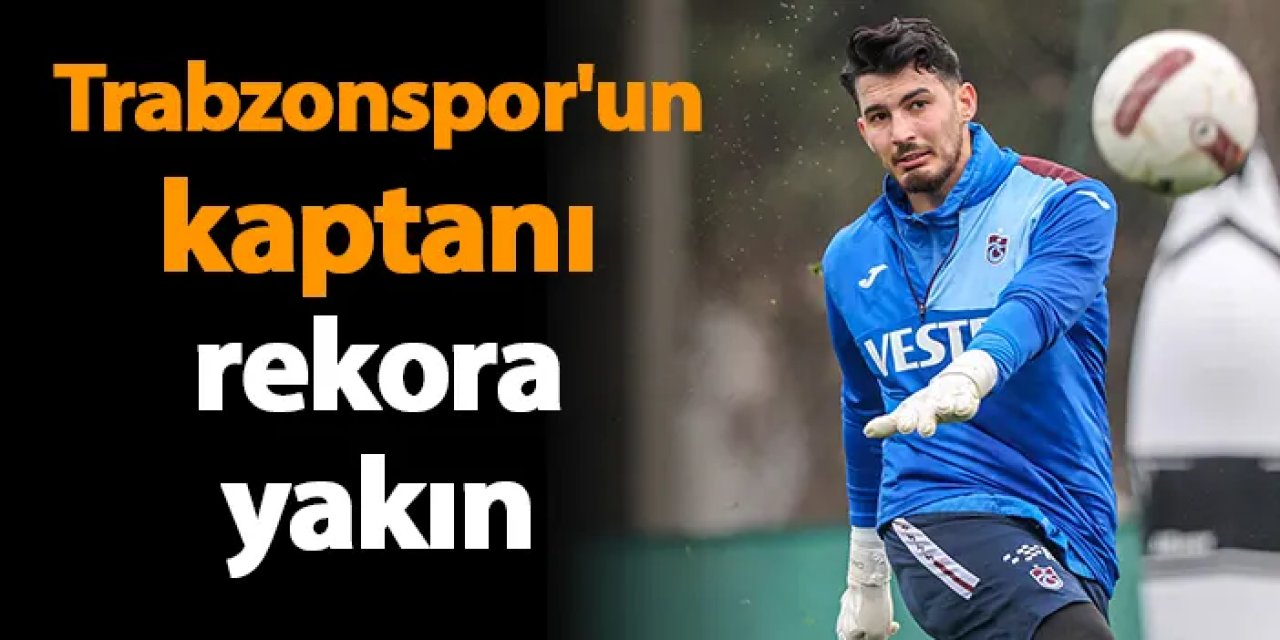 Trabzonspor'un kaptanı rekora yakın