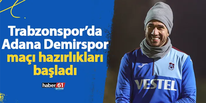 Trabzonspor’da Adana Demirspor maçı hazırlıkları başladı