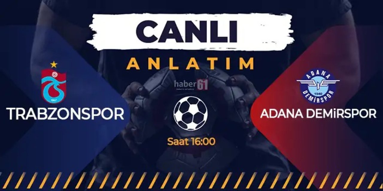 Trabzonspor-Adana Demirspor -CANLI ANLATIM