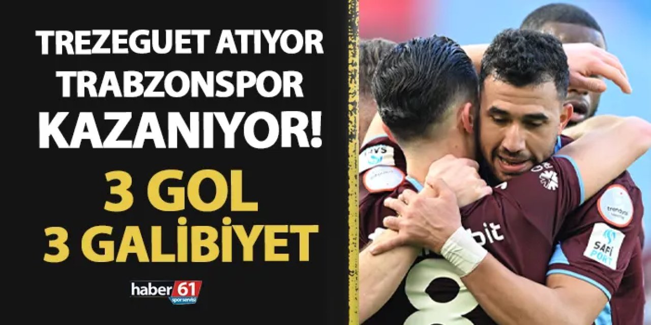 Trezeguet atıyor, Trabzonspor kazanıyor! 3 gol, 3 galibiyet