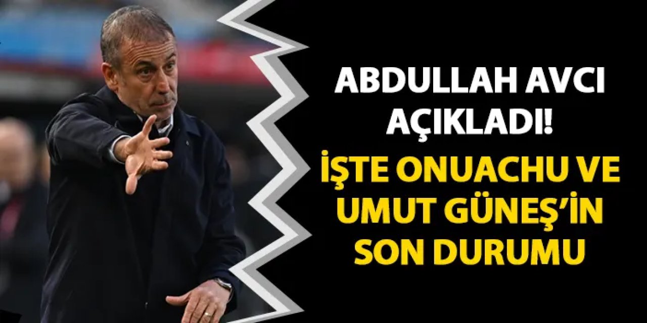 Trabzonspor'da Avcı açıkladı! İşte Onuachu ve Umut Güneş'in son durumu