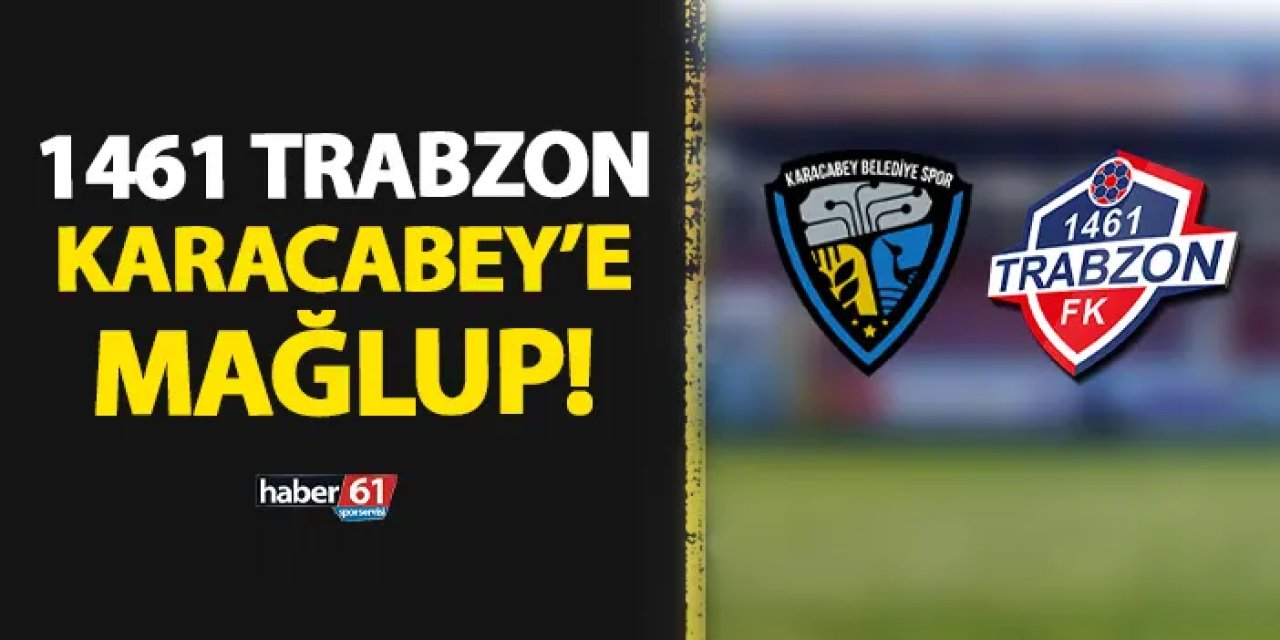 1461 Trabzon Karacabey Belediyespor'a mağlup! 3-1