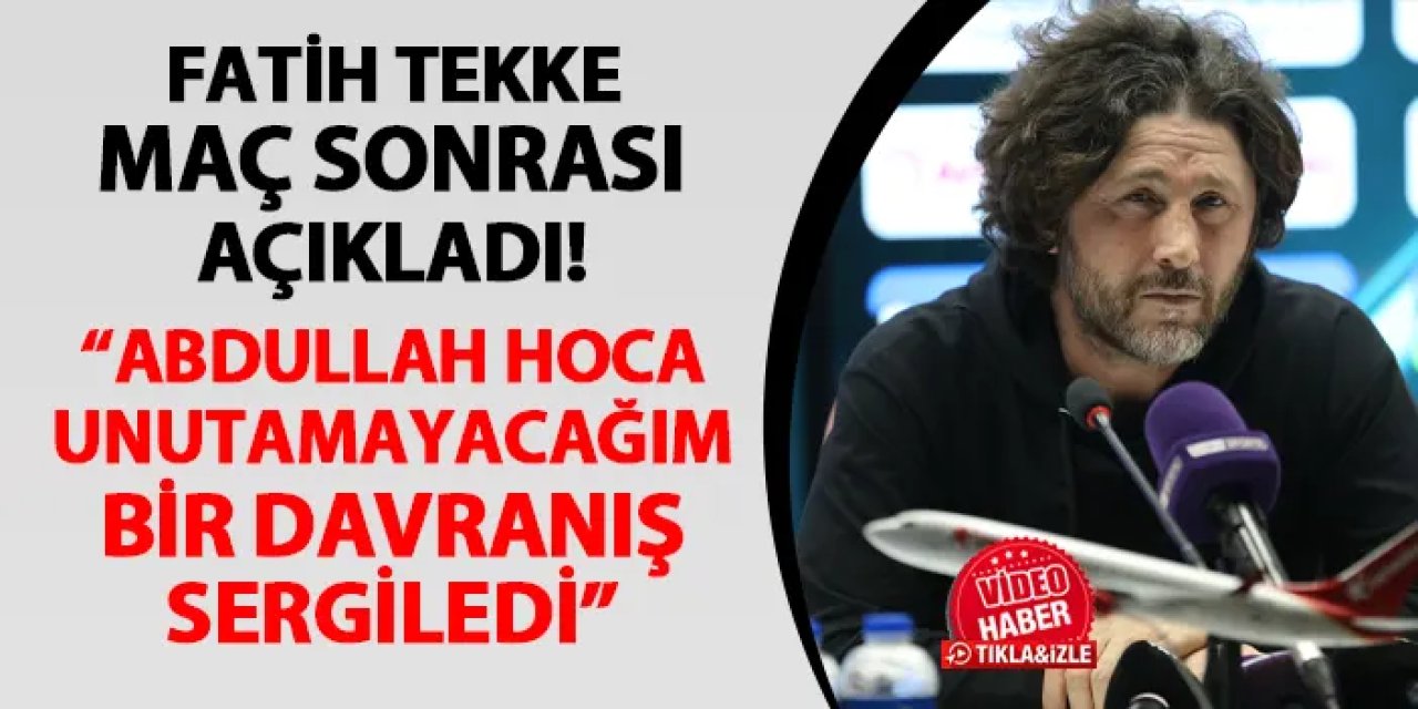 Alanyaspor'da Fatih Tekke açıkladı! "Abdullah Avcı unutamayacağım bir davranış sergiledi"
