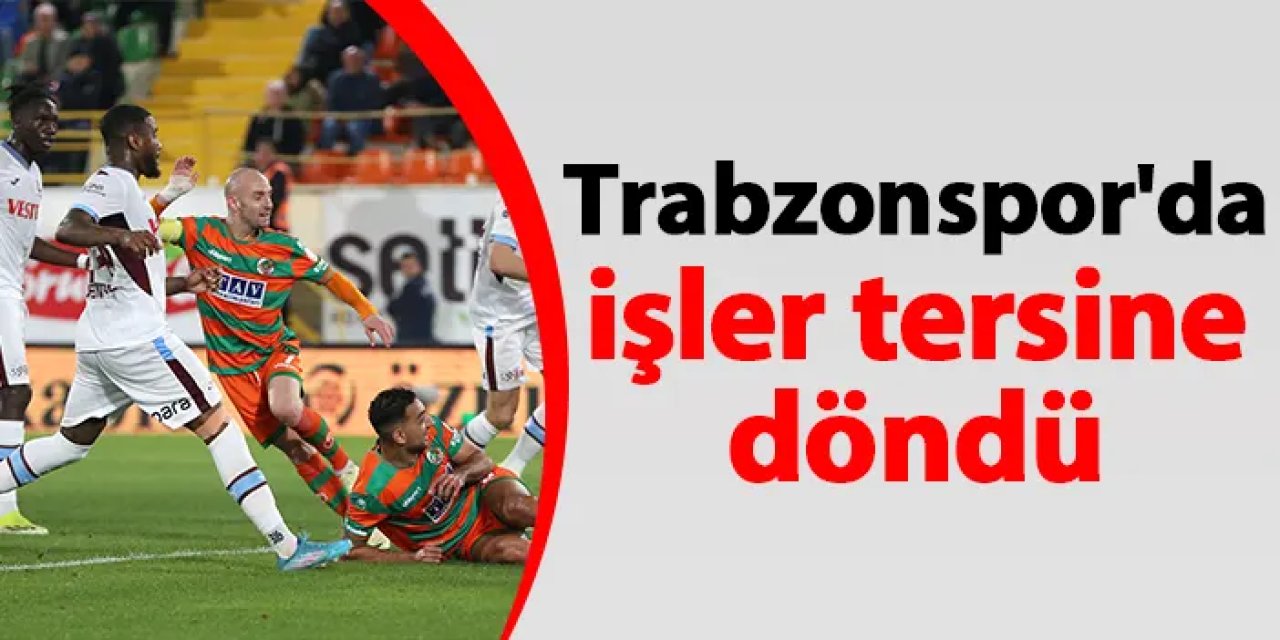 Trabzonspor'da işler tersine döndü