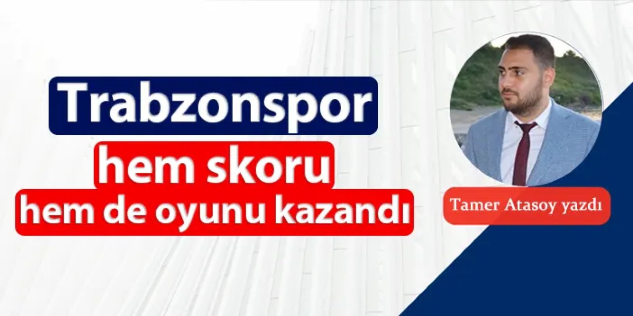 Trabzonspor hem skoru hem de oyunu kazandı
