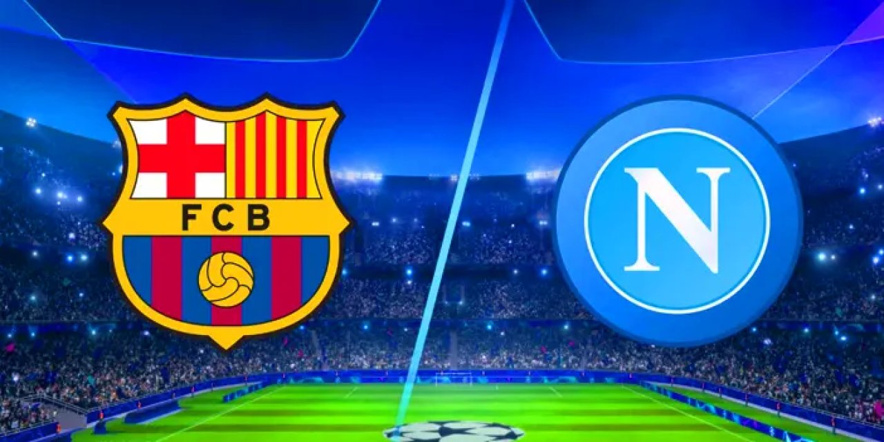 Barcelona - Napoli maçı ne zaman, saat kaçta, hangi kanalda?