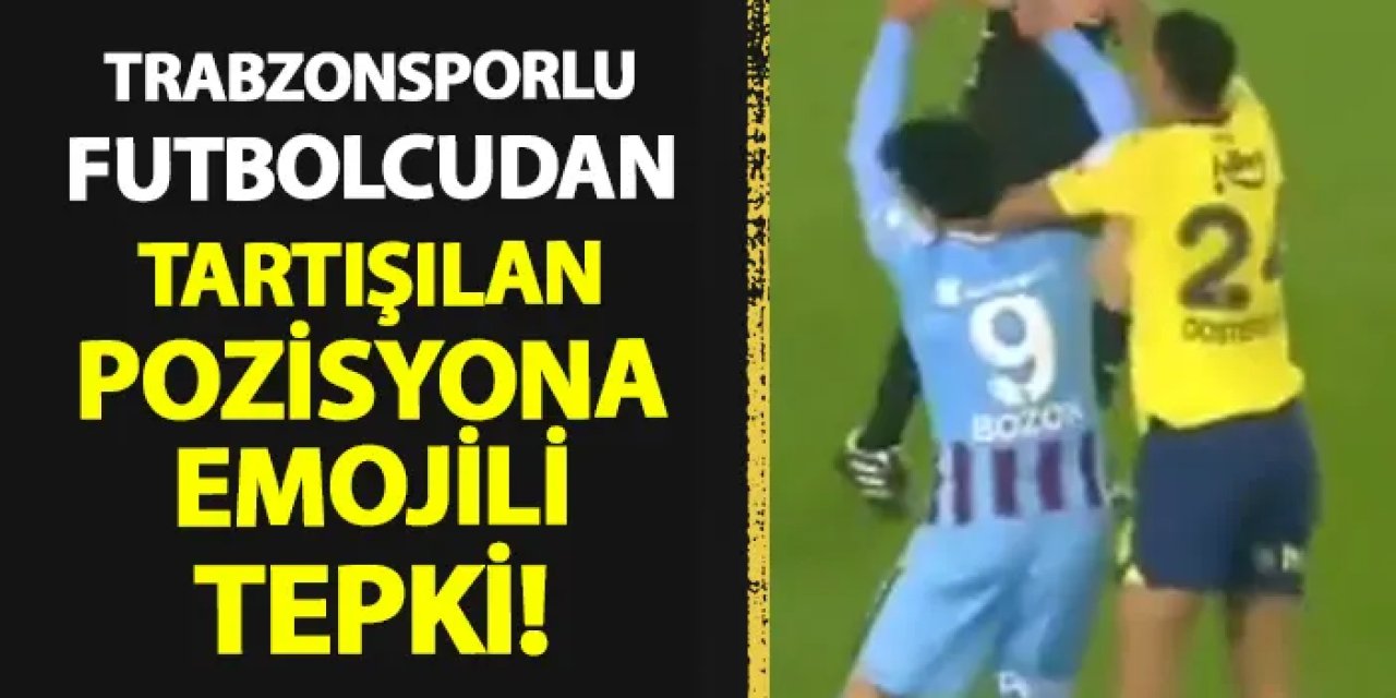 Trabzonsporlu futbolcudan tartışılan pozisyon için emojili tepki!