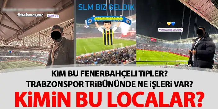 Fenerbahçelilerin Trabzonspor tribününde ne işi var? Provokasyon iddialarını güçlendiren kareler
