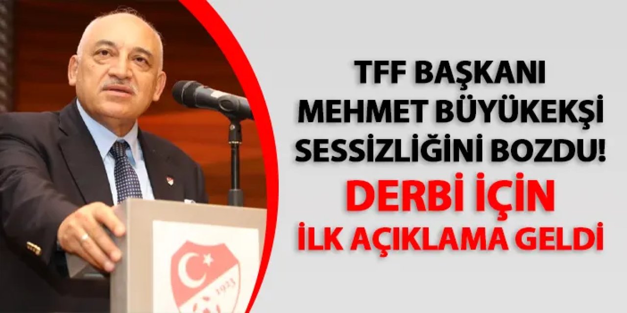 TFF Başkanı Büyükekşi sessizliğini bozdu! Trabzonspor - Fenerbahçe maçı için ilk açıklama
