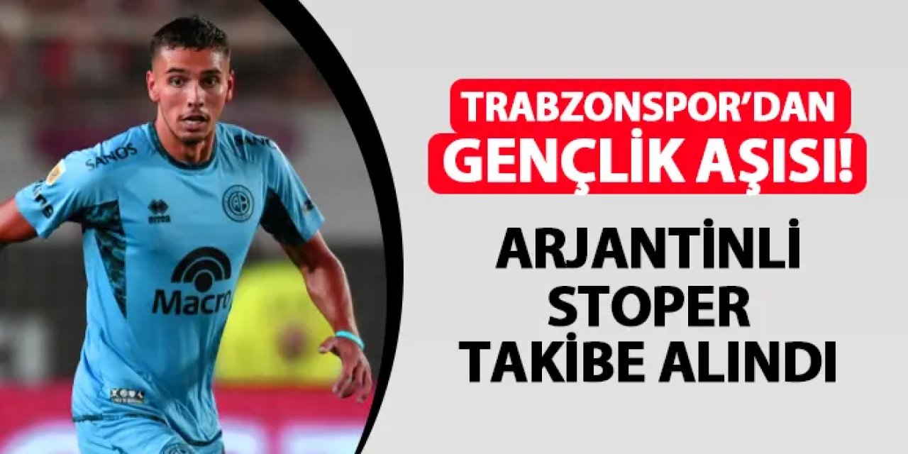 Trabzonspor'a gençlik aşısı! Arjantinli stoper gündeme geldi