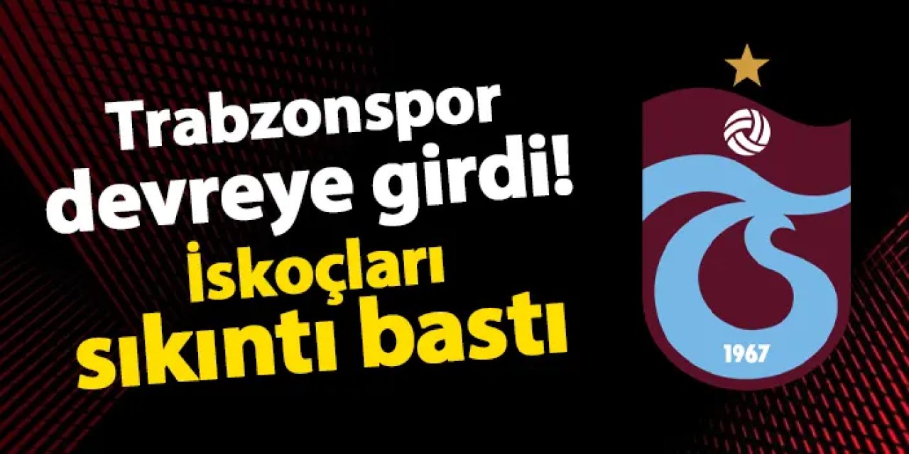 Trabzonspor devreye girdi! İskoçları sıkıntı bastı