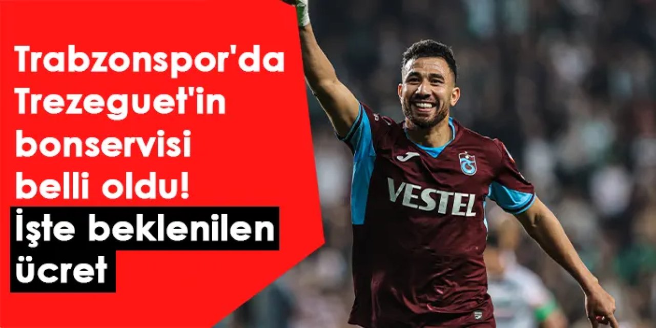 Trabzonspor'da Trezeguet'in bonservisi belli oldu! İşte beklenilen ücret