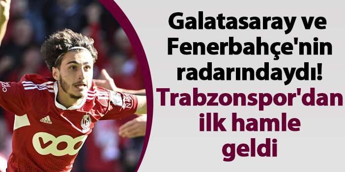 Galatasaray ve Fenerbahçe'nin radarındaydı! Trabzonspor'dan ilk hamle geldi