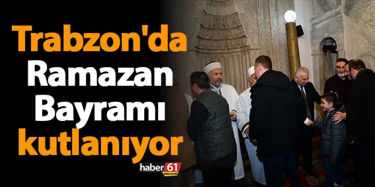 Trabzon'da Ramazan Bayramı kutlanıyor