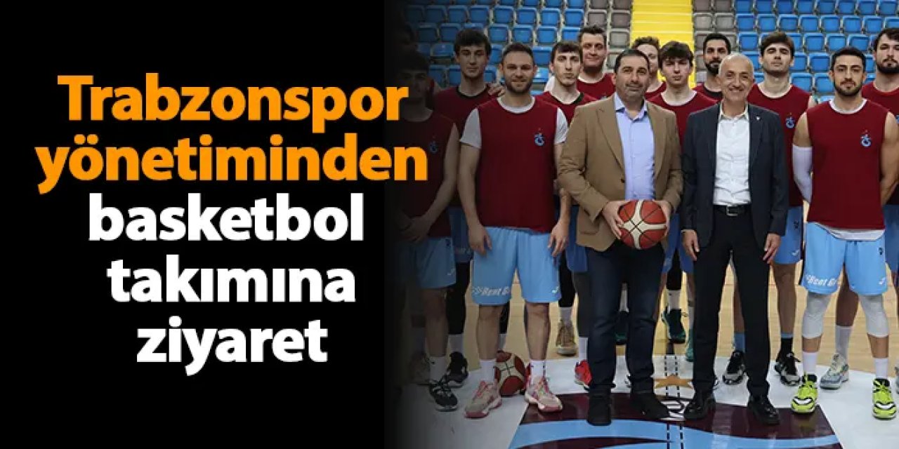 Trabzonspor yönetiminden basketbol takımına ziyaret