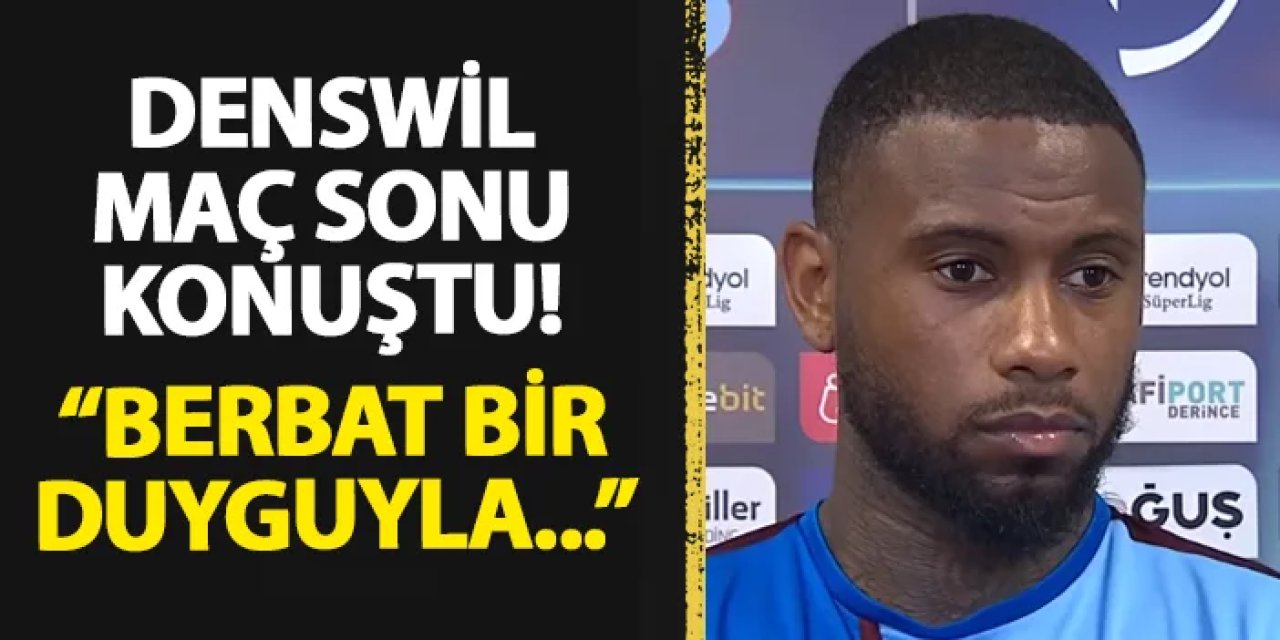Trabzonspor'da Denswil maç sonu konuştu! "Berbat bir duyguyla..."