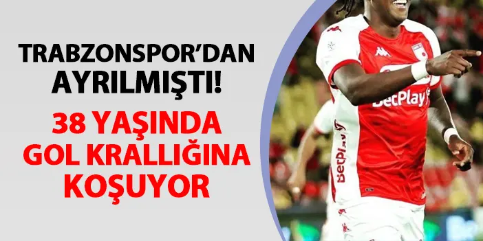Trabzonspor'dan ayrılmıştı! 38 yaşında gol krallığına koşuyor