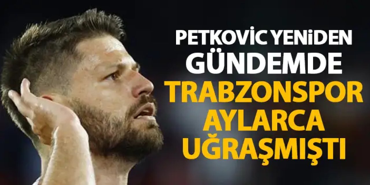 Trabzonspor günlerce transferi için uğraşmıştı! Yeniden gündeme geldi