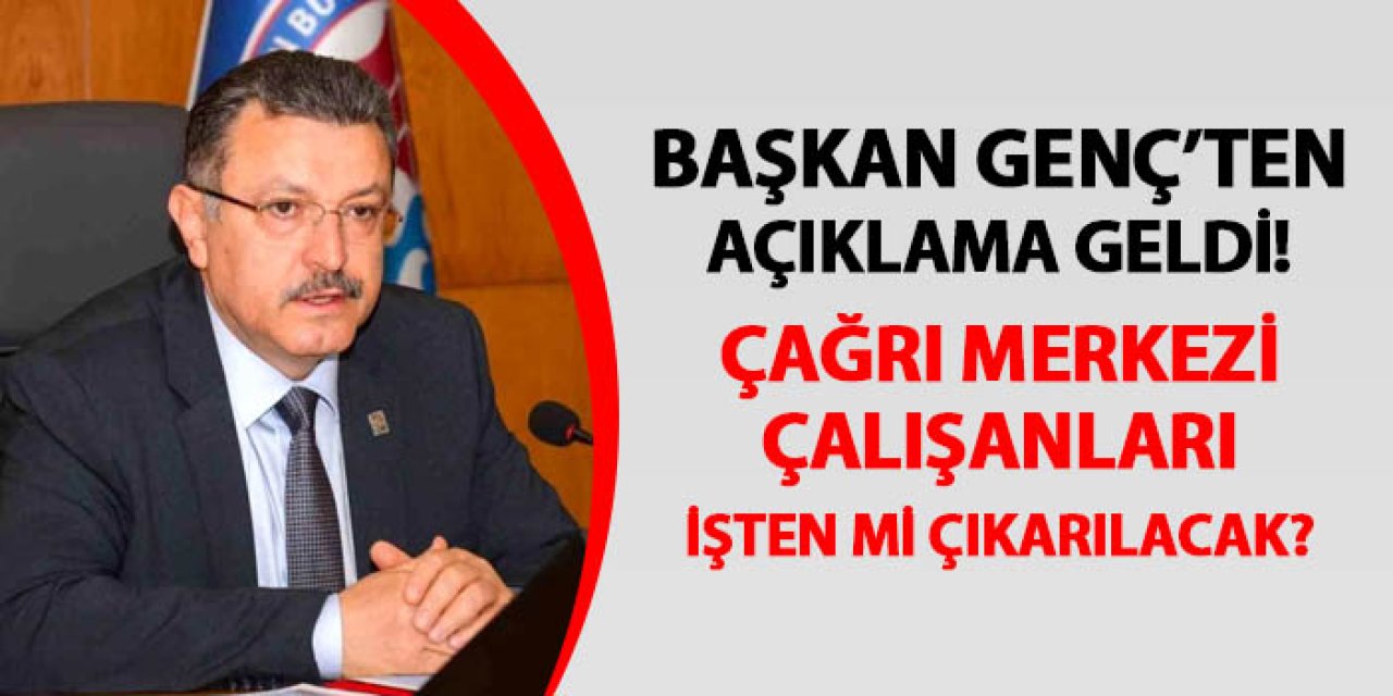 Trabzon'da Başkan Genç açıkladı! Çağrı Merkezi çalışanları işten mi çıkarılacak?