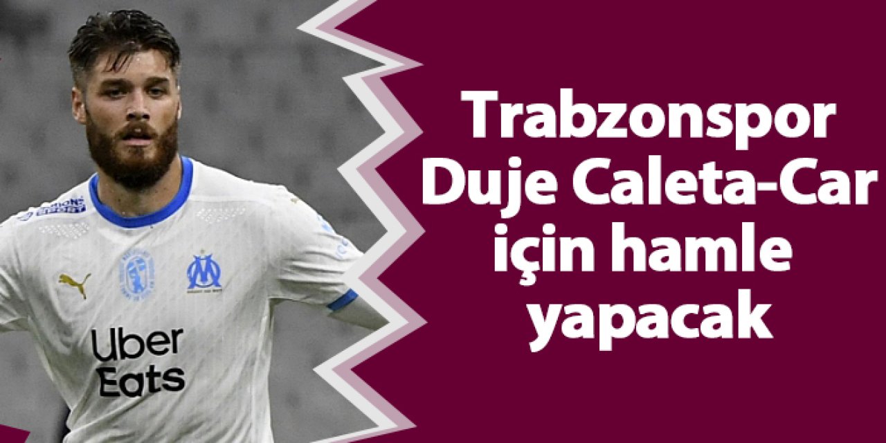 Trabzonspor Duje Caleta-Car için hamle yapacak