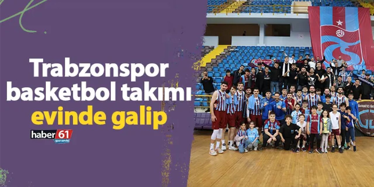 Trabzonspor basketbol takımı evinde galip