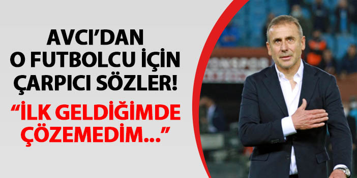 Trabzonspor'da Avcı o futbolcuya dikkat çekti! "İlk geldiğimde çözemedim ama..."