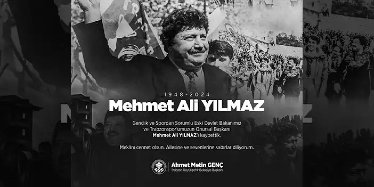 Trabzon Büyükşehir Belediyesi Mehmet Ali Yılmaz Taziye mesajı - 25-04-2024