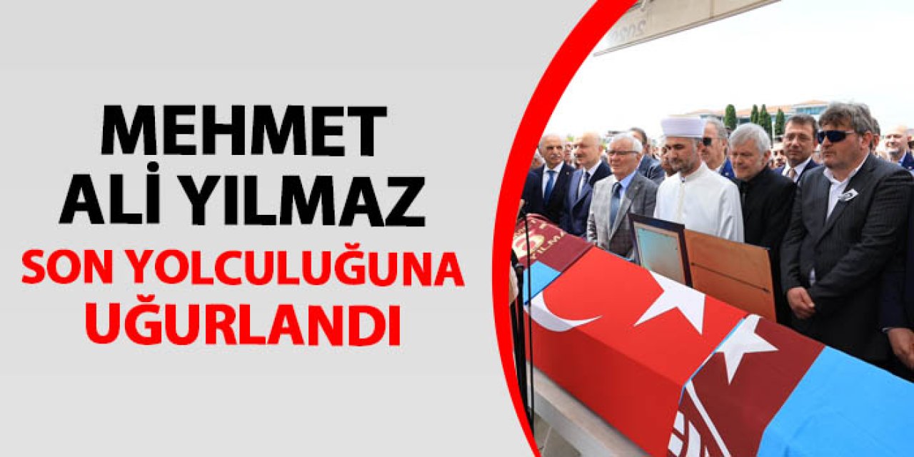 Trabzonspor Eski Başkanı Mehmet Ali Yılmaz son yolculuğuna uğurlandı
