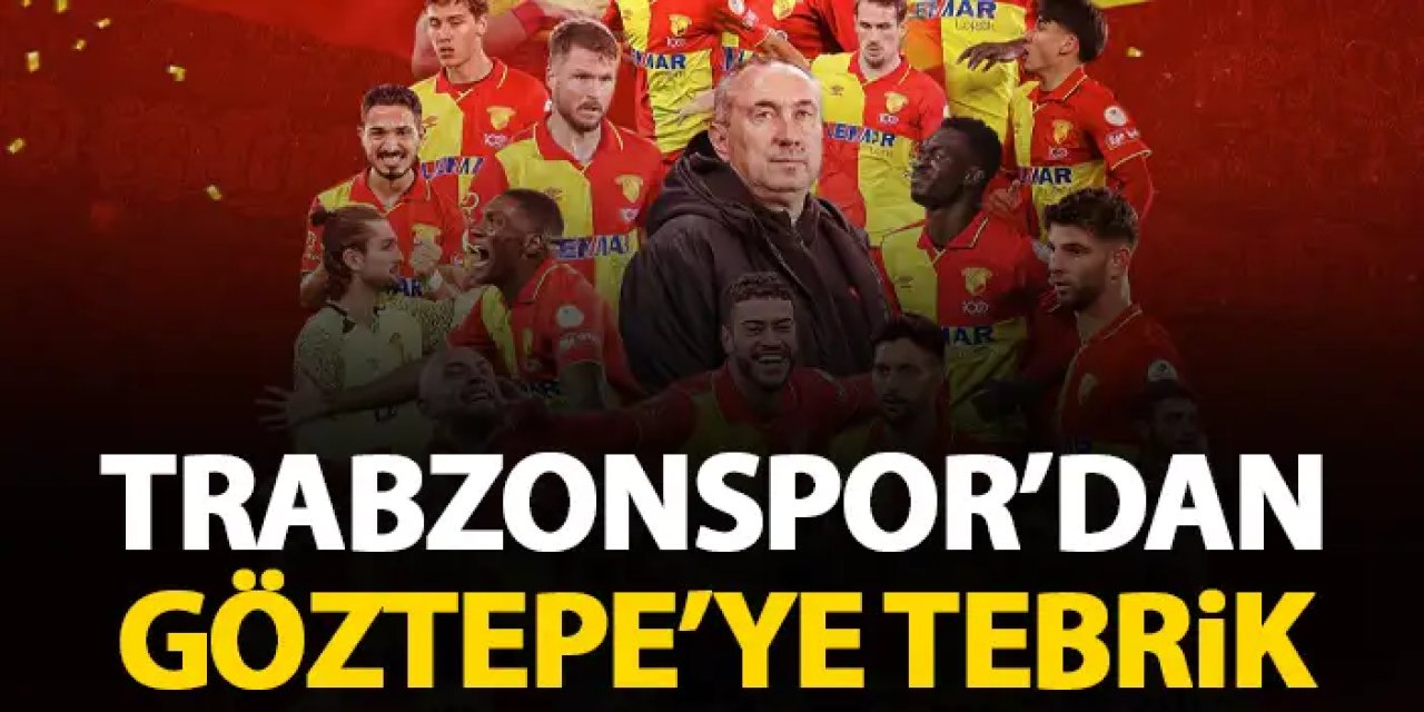 Trabzonspor'dan Göztepe'ye tebrik