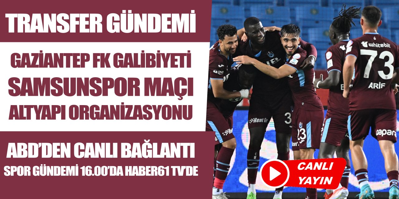 Spor Gündemi - Trabzonspor'daki son gelişmeler  - Canlı Yayın