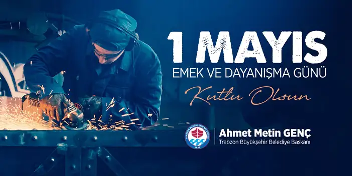 Trabzon Büyükşehir Belediyesi 1 Mayıs mesajı - 01.05.2024
