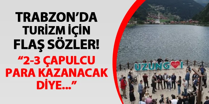 Trabzon'da kayıt dışı oteller için flaş sözler! "2-3 çapulcu para kazanacak diye..."