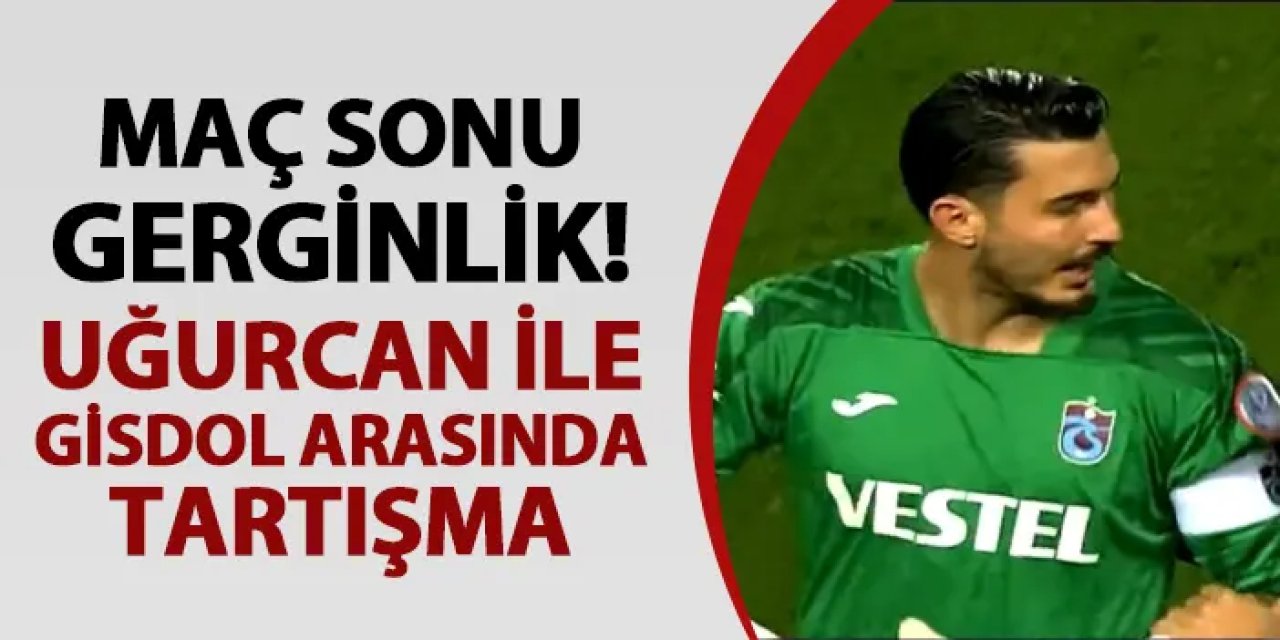 Samsunspor - Trabzonspor maçı sonrası gerginlik! Uğurcan Çakır ile Gisdol tartıştı