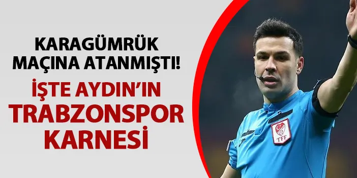 Karagümrük maçına atanmıştı! İşte Cihan Aydın'ın Trabzonspor karnesi