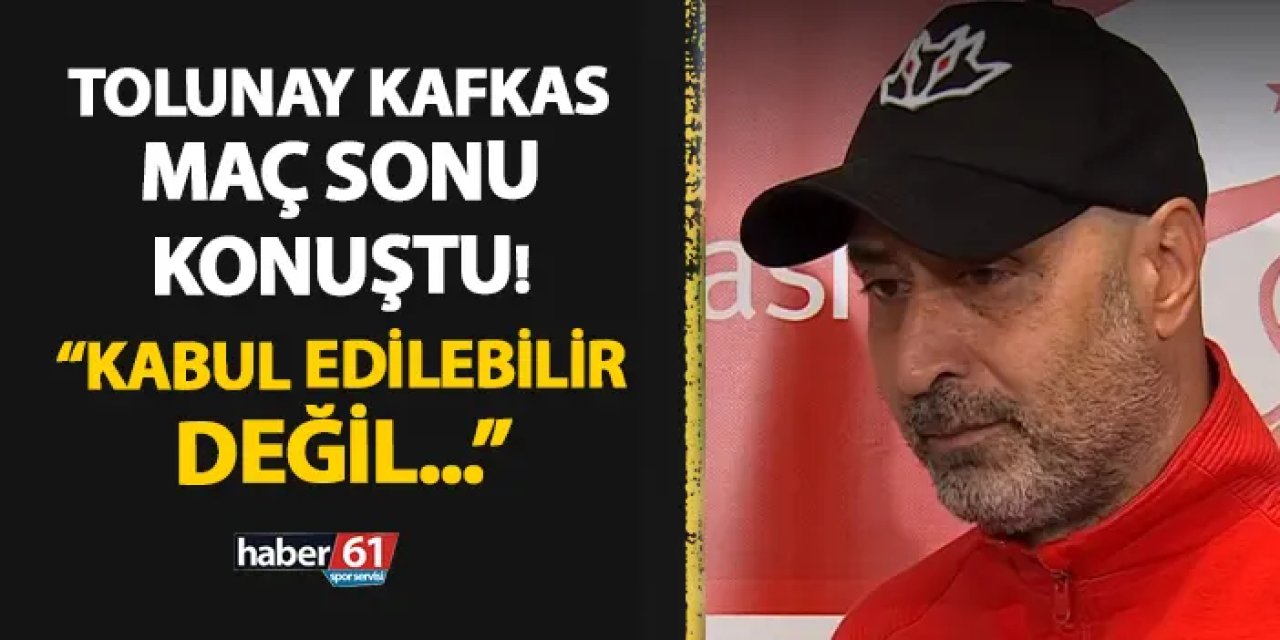 Tolunay Kafkas Trabzonspor maçı sonrası konuştu! "Kabul edilebilir değil..."