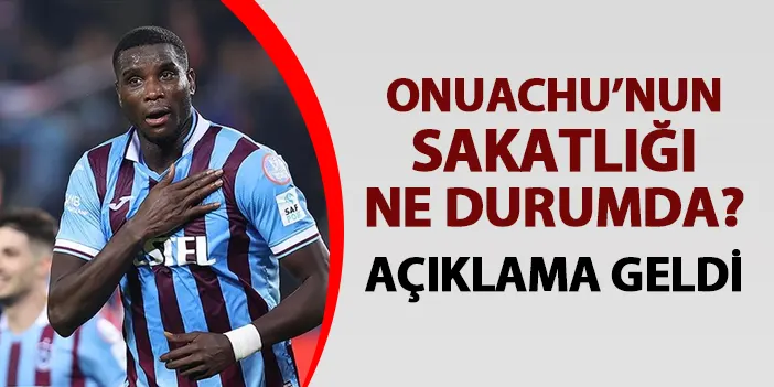 Trabzonspor'da Abdullah Avcı'dan Onuachu sözleri! Sakatlığı ciddi mi?