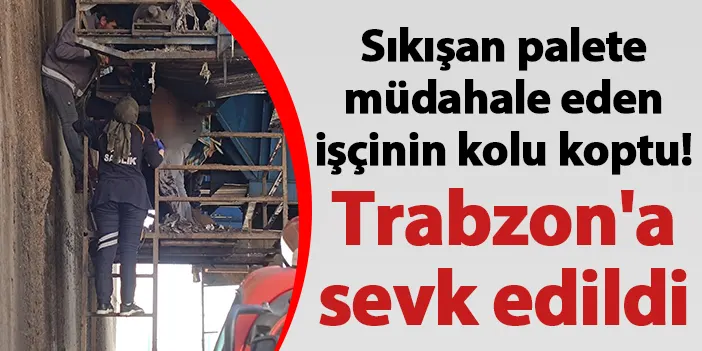 Gümüşhane'de işçinin kolu koptu! Trabzon'a sevk edildi