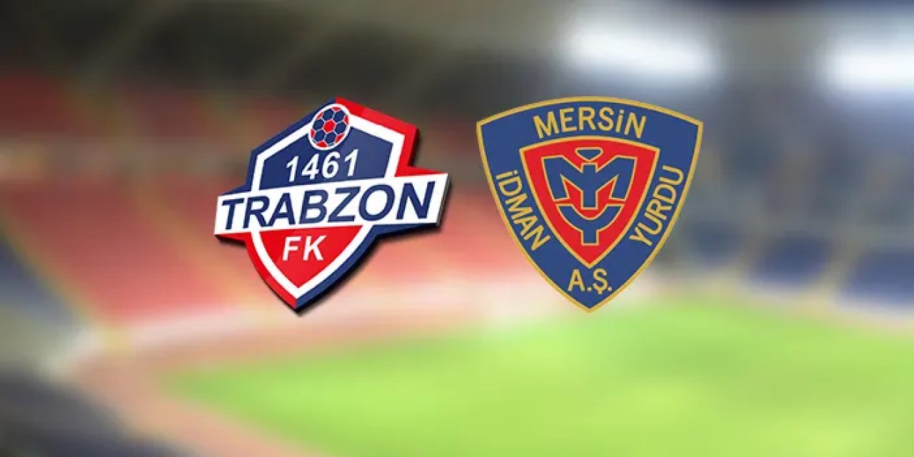 1461 Trabzon - Yeni Mersin İdman Yurdu maçı ne zaman, hangi kanalda?