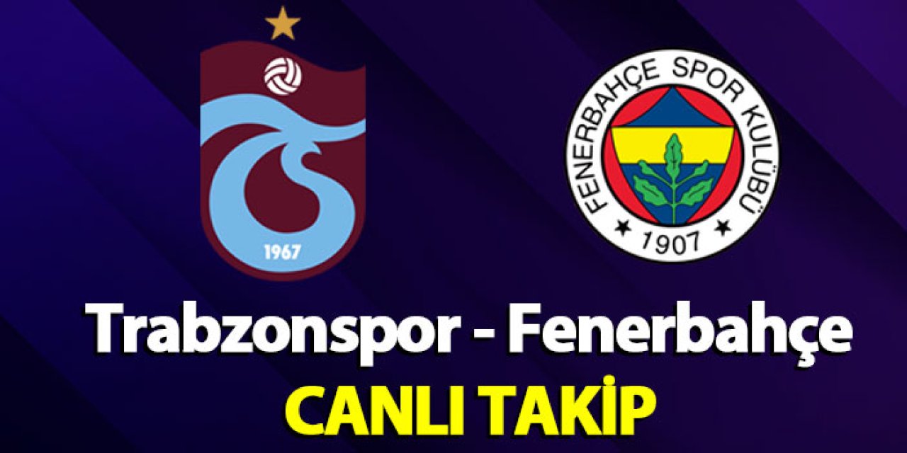 Trabzonspor U19 - Fenerbahçe U19 yarı final mücadelesi - CANLI TAKİP