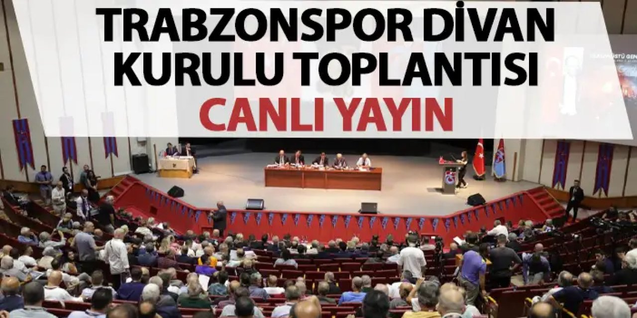 Trabzonspor Olağan Divan Kurulu Toplantısı - Canlı Yayın