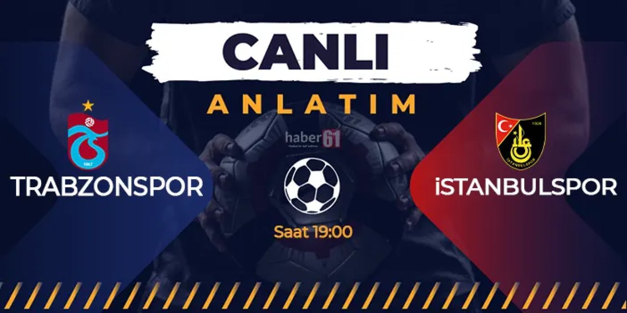Trabzonspor - İstanbulspor - CANLI ANLATIM