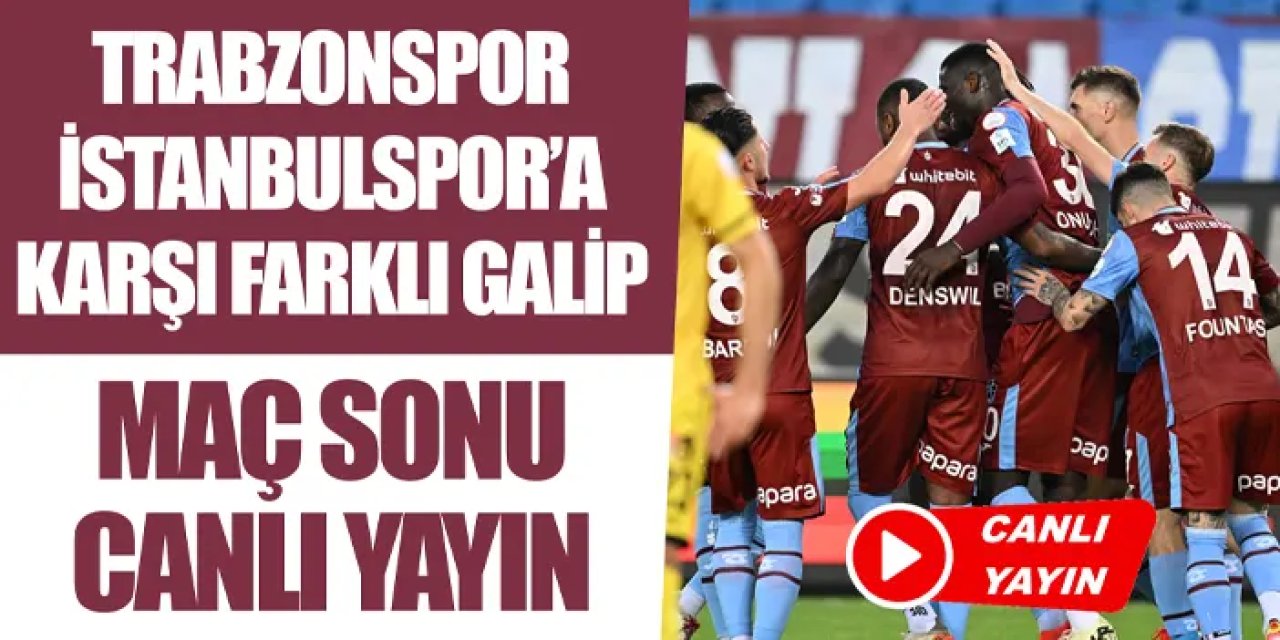 Maç sonucu canlı yayın: Trabzonspor 3-0 İstanbulspor