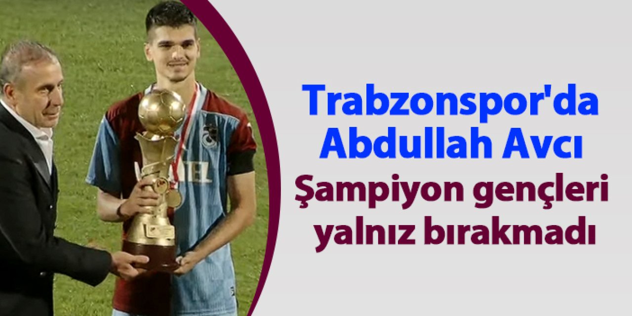 Trabzonspor'da Avcı Şampiyon gençleri yalnız bırakmadı