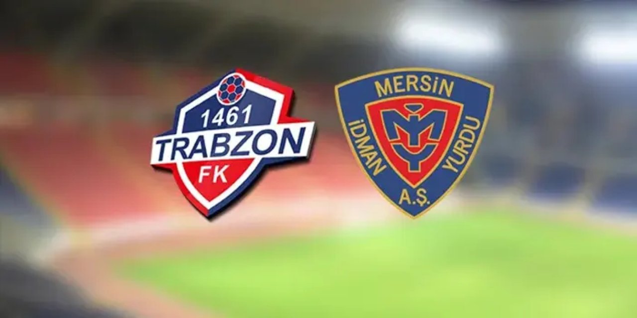 1461 Trabzon - Yeni Mersin İdman Yurdu rövanş maçı ne zaman, hangi kanalda?