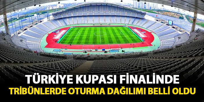 Trabzonspor - Beşiktaş kupa finali tribün dağılımı belli oldu! Atatürk Olimpiyat Stadı oturma planı