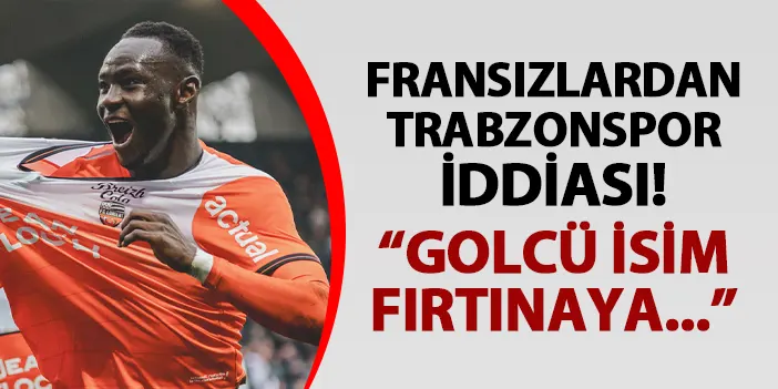 Fransızlardan Trabzonspor iddiası! "Golcü isim Fırtına'ya..."