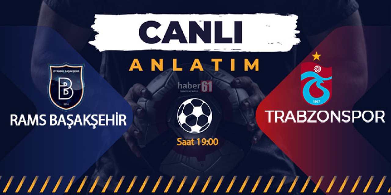 Başakşehir - Trabzonspor - CANLI ANLATIM