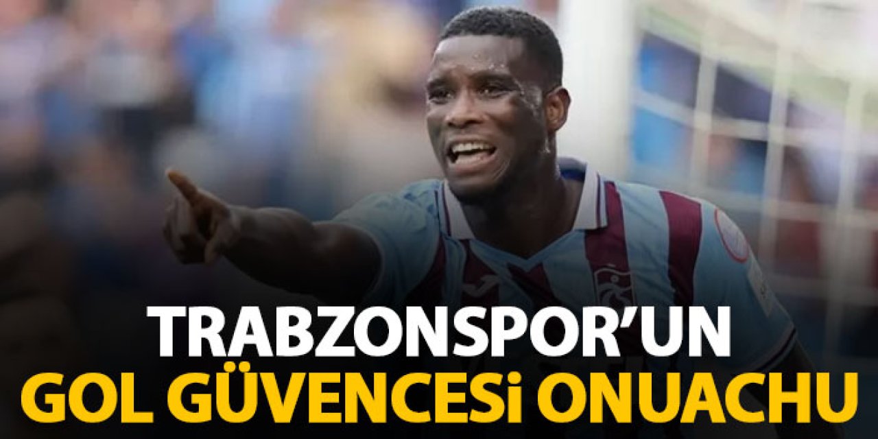 Trabzonspor'da gözler Onuachu'da! Bir çok ismi geride bıraktı