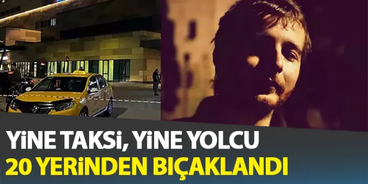 Bursa'da taksici 2 yolcu tarafından 20 yerinden bıçaklandı!